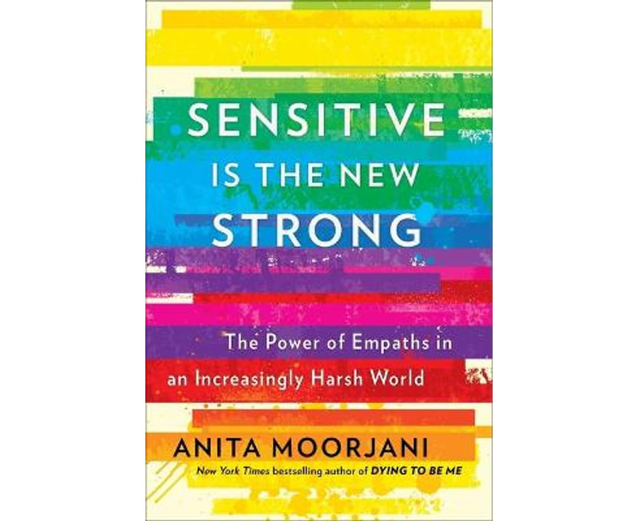 Sensitive Is the New Strong: The Power of Empaths in an Increasingly Harsh World