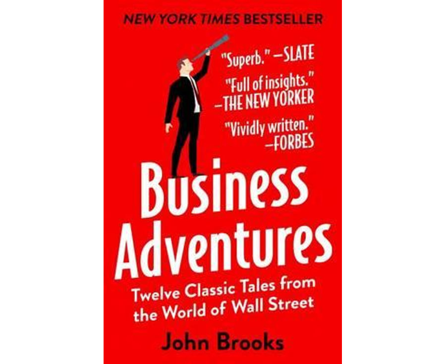 Business Adventures: Twelve Classic Tales from the World of Wall Street