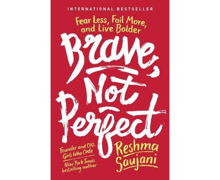 Brave, Not Perfect: Fear Less, Fail More, and Live Bolder