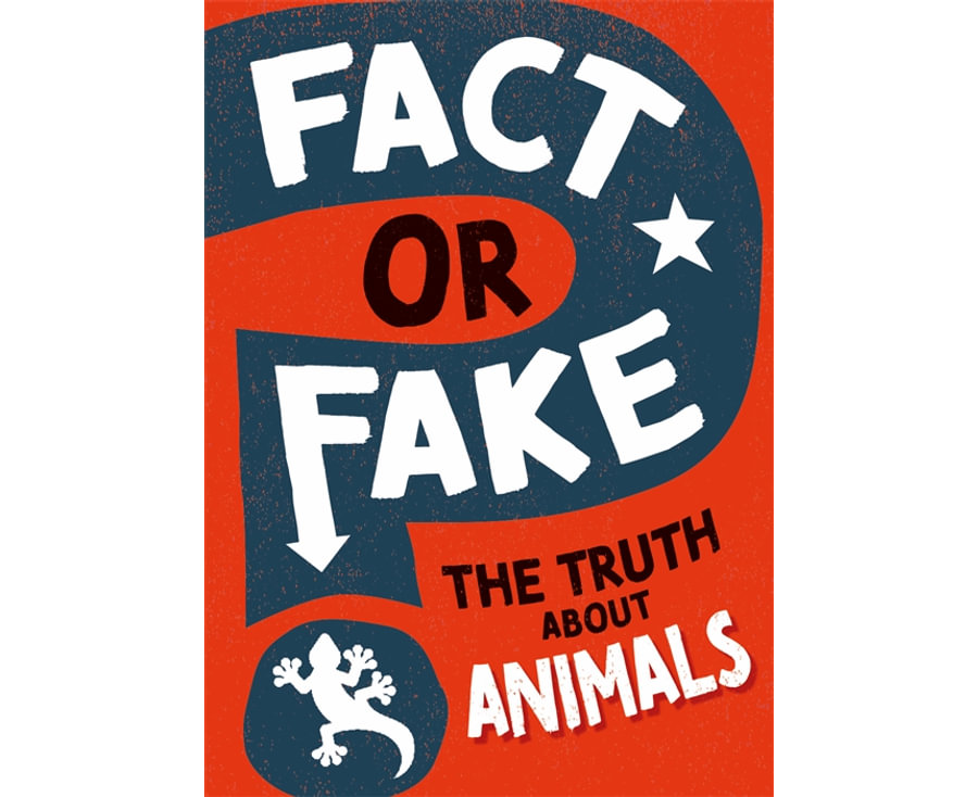 Fact or Fake?: The Truth About Animals
