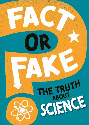 Fact Or Fake?: The Truth About Science