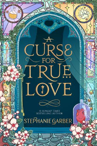 A Curse For True Love: the thrilling final book in the Once Upon a Broken Heart series