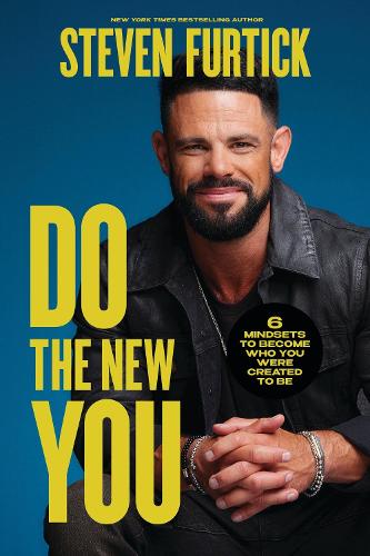 Do the New You: 7 Mindsets to Become Who You Were Created to Be