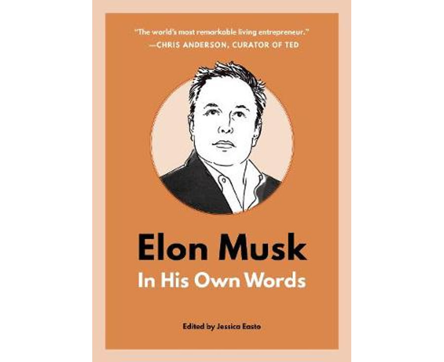 Elon Musk: In His Own Words