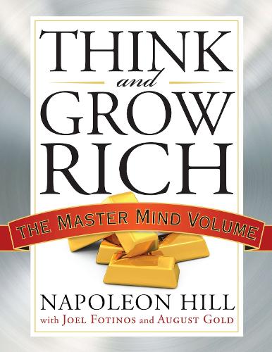Think And Grow Rich : The Master Mind Volume - Large Print Edition