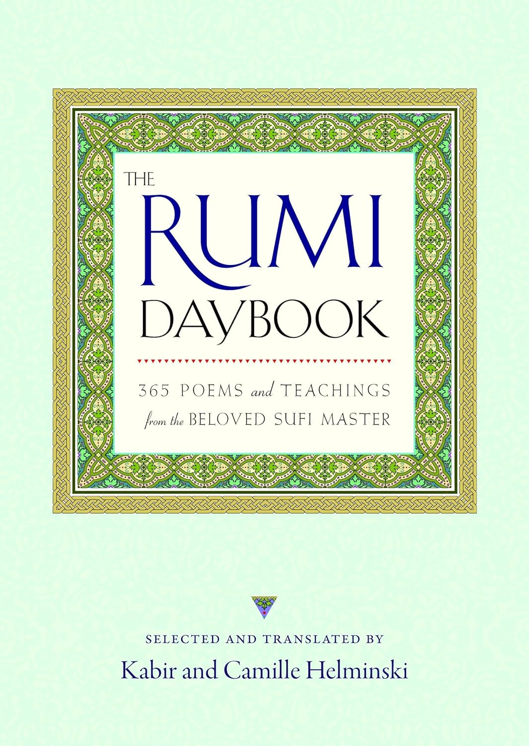 The Rumi Daybook: 365 Poems and Teachings from the Beloved Sufi Master