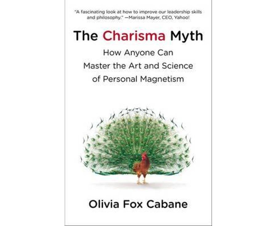 The Charisma Myth: How Anyone Can Master the Art and Science of Personal Magnetism