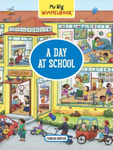 My Big Wimmelbook (R) - A Day at School: A Look-and-Find Book (Kids Tell the Story)