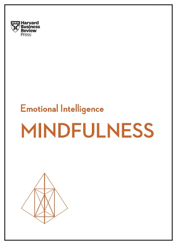 Mindfulness - HBR Emotional Intelligence Series