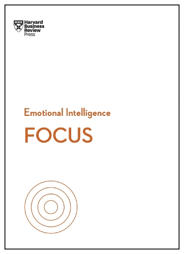 Focus - HBR Emotional Intelligence Series