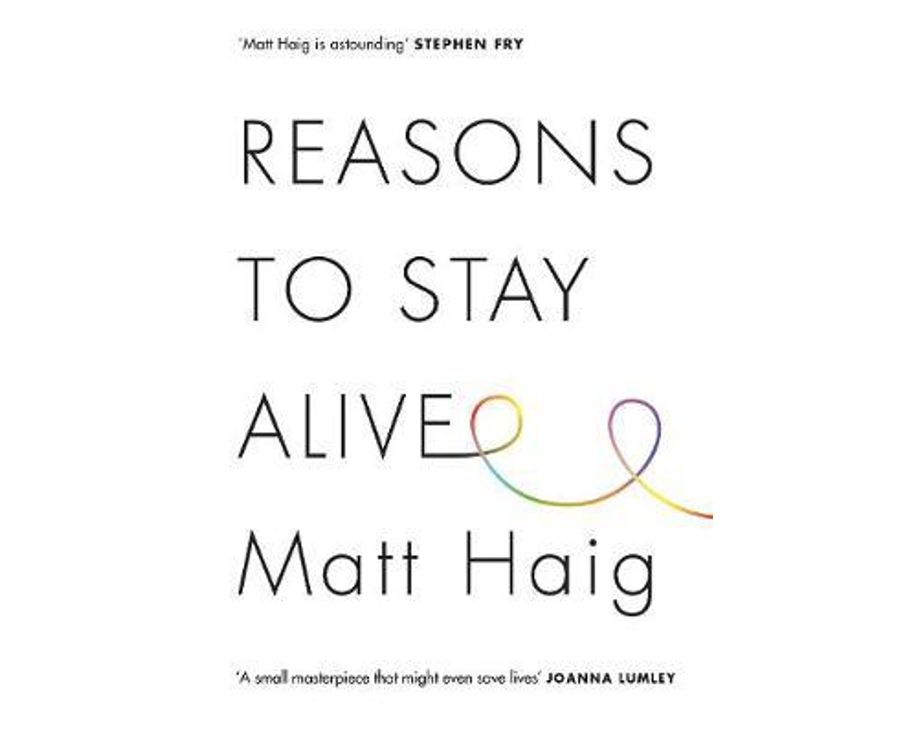 Reasons to Stay Alive