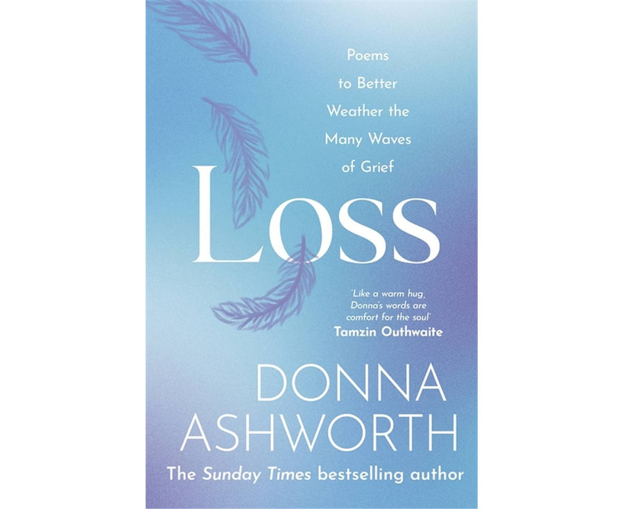 Loss: Poems to better weather the many waves of grief