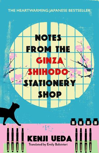 Notes from the Ginza Shihodo Stationery Shop: The bestselling Japanese sensation for cosy fiction lovers
