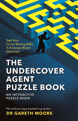 The Undercover Agent Puzzle Book: Test Your Crime-Solving Skills in 8 Escape Room Scenarios