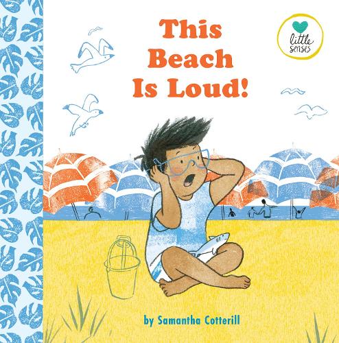 This Beach is Loud!: For Kids on the Autistic Spectrum (Little Senses)