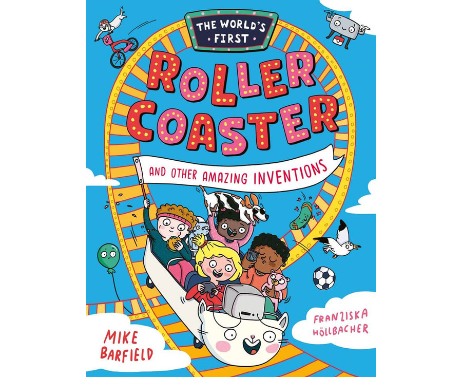 The World's First Rollercoaster: and Other Amazing Inventions