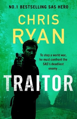 Traitor: The bullet-fast new thriller from the No.1 bestselling SAS hero