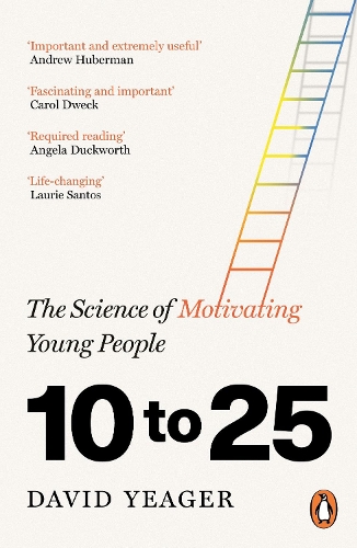 10 to 25: The Science of Motivating Young People