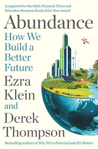 Abundance: THE INSTANT NEW YORK TIMES BESTSELLER: How We Build a Better Future