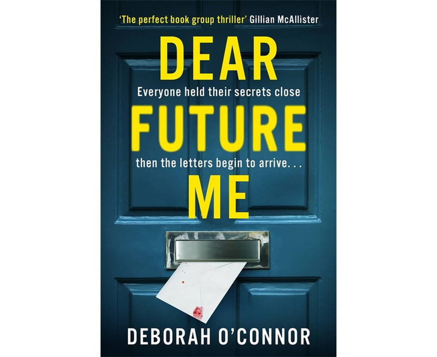 Dear Future Me: A compulsively gripping thriller of long buried secrets just waiting to be revealed . . .