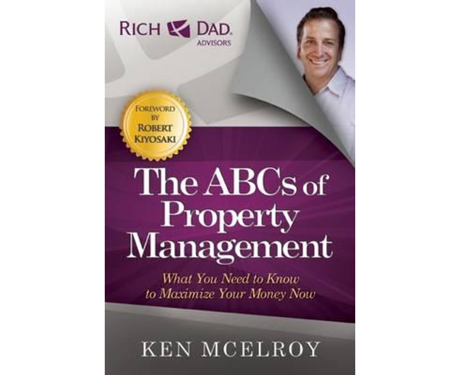 The ABCs of Property Management: What You Need to Know to Maximize Your Money Now