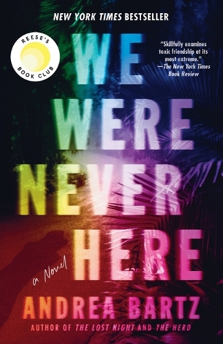 We Were Never Here: The addictively twisty Reese Witherspoon Book Club Thriller soon to be a major Netflix film
