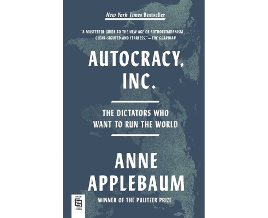 Autocracy, Inc.: The Dictators Who Want to Run the World