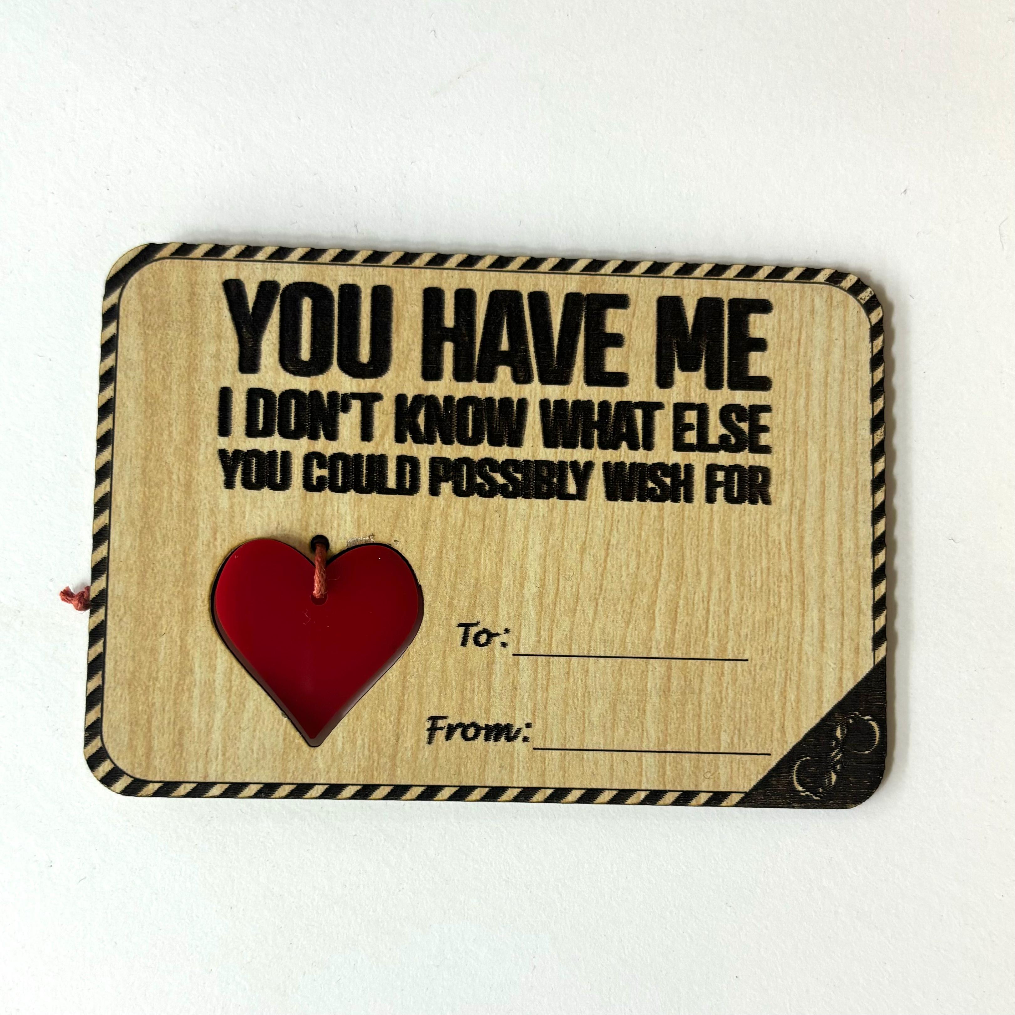 You Have Me Wooden Card
